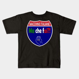 Italian Machines Ma Che Fai Interstate Kids T-Shirt